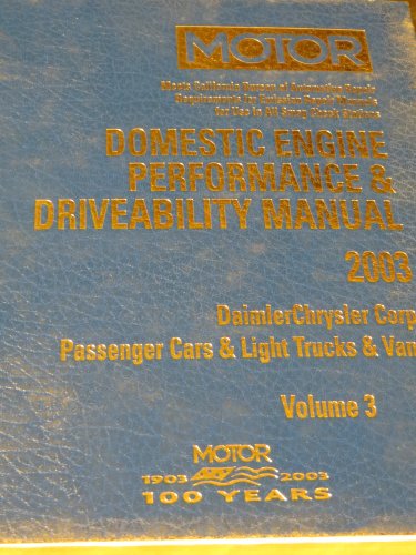 9781582511450: Domestic Engine Performance and Driveability Manual 2001-2003 (Motor Domestic Engine Performance and Driveability Manual Vol 1 General Motors Corporation Passenger Cars)
