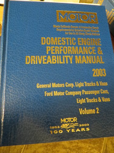 Beispielbild fr Domestic Engine Performance and Driveability Manual 2003 (Motor Domestic Engine Performance & Driveability Manual Vol 2 Ford Motor Company&General Motors Light Trucks & Vans) zum Verkauf von HPB-Red