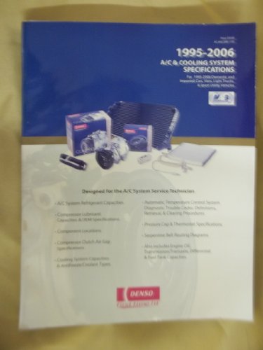 1995-2006 A/C & Cooling System Specifications: For 1995-2006 Domestic and Imported Cars, Vans, Li...