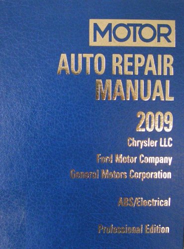 9781582513317: Auto Repair Manual 2009: Chrysler LLC, Ford Motor Company and General Motors Corporation: Mechanical Repair (Professional Edition) (Volume 1)