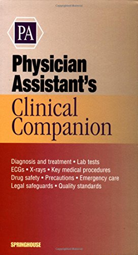 Physician Assistant's Clinical Companion (Springhouse Clinical Companion) (9781582550053) by Springhouse Publishing; Springhouse