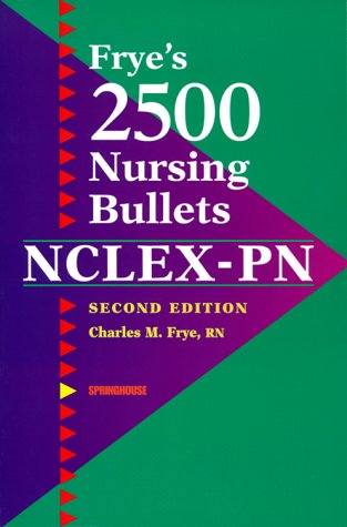 Stock image for Frye's 2500 Nursing Bullets for NCLEX-PN for sale by TextbookRush