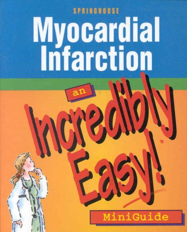 Myocardial Infarction: An Incredibly Easy! Miniguide (9781582550091) by Lippincott Williams & Wilkins