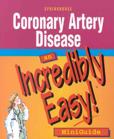 9781582550138: Coronary Artery Disease: An Incredibly Easy Miniguide (Incredibly Easy! Series)