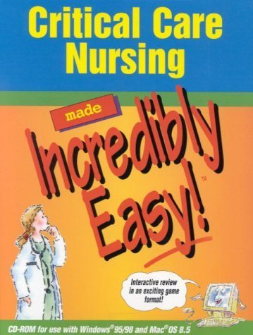 Critical Care Nursing Made Incredibly Easy! (CD-ROM for Windows & Macintosh) (9781582550596) by Springhouse