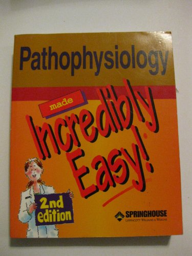 9781582551685: Pathophysiology Made Incredibly Easy! (Incredibly Easy! Series)