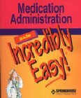 Imagen de archivo de Medication Administration Made Incredibly Easy! a la venta por Better World Books