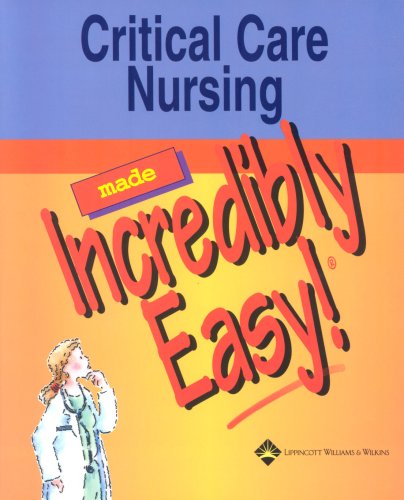 Stock image for Critical Care Nursing Made Incredibly Easy! for sale by Decluttr