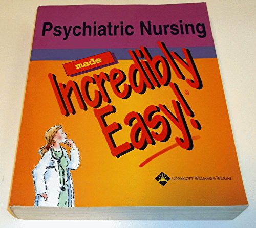 Psychiatric Nursing Made Incredibly Easy! (9781582552705) by Lippincott Williams & Wilkins