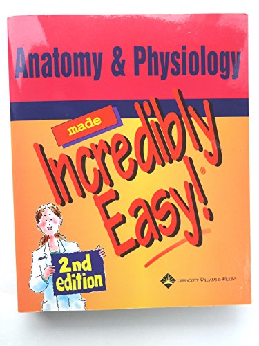 Imagen de archivo de Anatomy & Physiology Made Incredibly Easy a la venta por Wonder Book