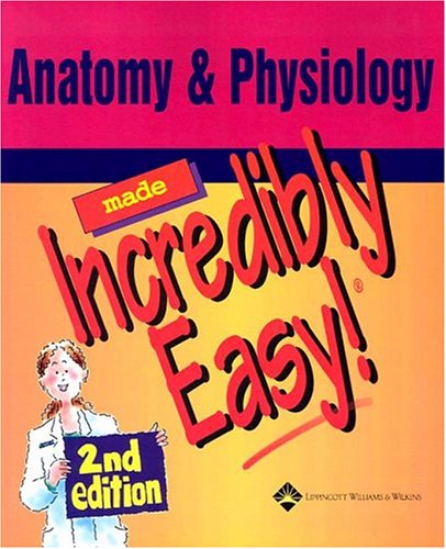 Stock image for Anatomy and Physiology Made Incredibly Easy for sale by Hawking Books