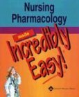 Nursing Pharmacology Made Incredibly Easy (9781582553467) by Springhouse