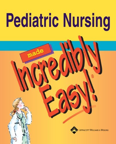 Beispielbild fr Pediatric Nursing Made Incredibly Easy! zum Verkauf von Books of the Smoky Mountains