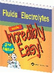 Stock image for Fluids and Electrolytes Made Incredibly Easy (Incredibly Easy! Series) for sale by AwesomeBooks
