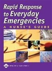 Imagen de archivo de Rapid Response to Everyday Emergencies: A Nurses Guide a la venta por Hawking Books