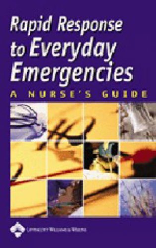 Stock image for Rapid Response to Everyday Emergencies: A Nurses Guide for sale by Hawking Books