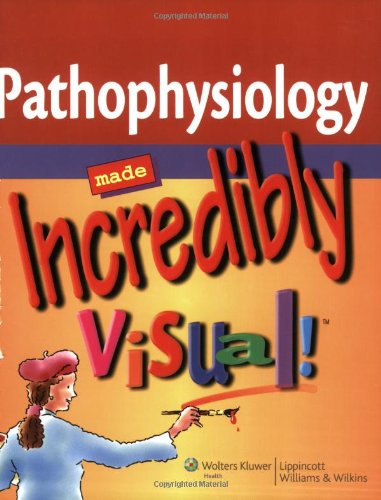 Beispielbild fr Pathophysiology Made Incredibly Visual! (Incredibly Easy!) (Incredibly Easy! Series) zum Verkauf von Anybook.com