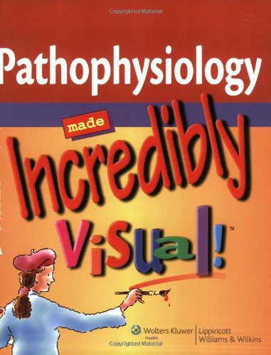 9781582555553: Pathophysiology Made Incredibly Visual! (Incredibly Easy! Series)