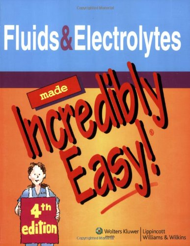 Stock image for Fluids Electrolytes Made Incredibly Easy! for sale by Books of the Smoky Mountains