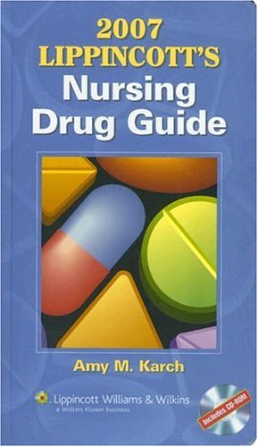Lippincott's Nursing Drug Guide 2007 with CD-ROM