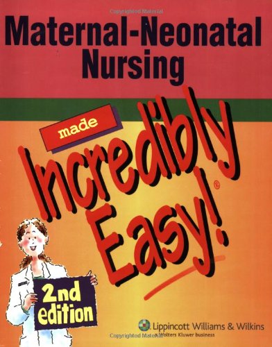 Stock image for Maternal-Neonatal Nursing Made Incredibly Easy! for sale by Ergodebooks