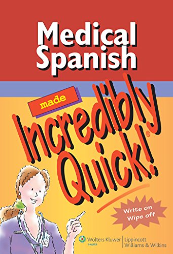 Medical Spanish Made Incredibly Quick! (Incredibly Easy! SeriesÂ®) (9781582556840) by Lippincott Williams & Wilkins