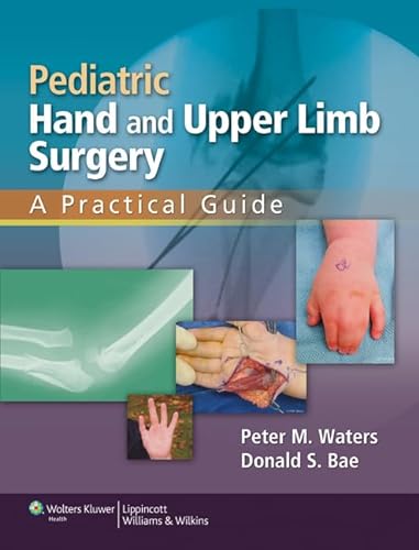 9781582558707: Pediatric Hand and Upper Limb Surgery: A Practical Guide