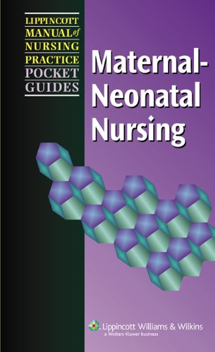 Maternal-Neonatal Nursing (Lippincott Manual of Nursing Practice Pocket Guides) (9781582559070) by Lippincott Williams & Wilkins