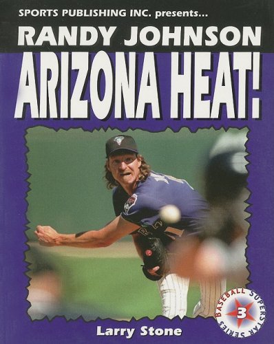 9781582610429: Randy Johnson, Arizona Heat! (SUPERSTAR SERIES BASEBALL)