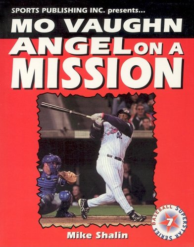 Mo Vaughn: Angel on a Mission (Baseball Superstar) (SUPERSTAR SERIES BASEBALL) (9781582610467) by Michael Shalin