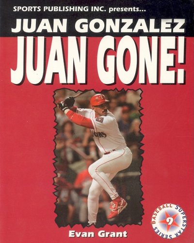 Beispielbild fr Juan Gonzalez: Juan Gone! (Baseball Superstar) zum Verkauf von Ergodebooks