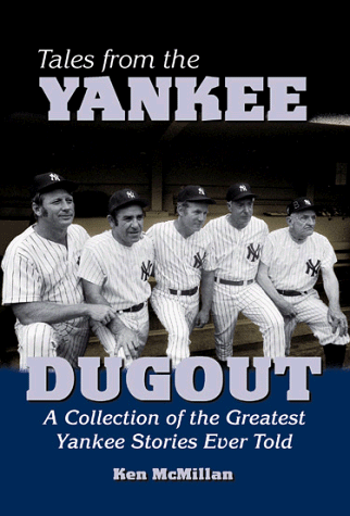 Imagen de archivo de Tales from the Yankee Dugout: A Collection of the Greatest Yankee Stories Ever Told a la venta por SecondSale