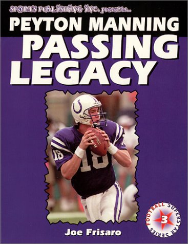 Peyton Manning: Passing Legacy (Superstar Football Series, 3) (9781582611648) by Frisaro, Joe