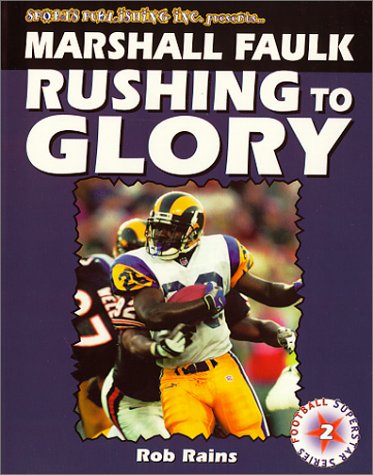 Marshall Faulk: Rushing to Glory (Superstar Football Series, 8) (9781582611914) by Rains, Rob