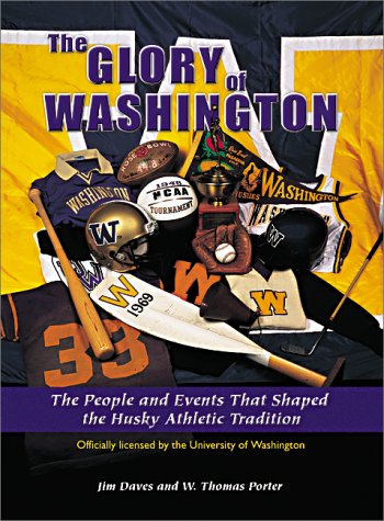 Stock image for Glory of Washington: The People and Events That Shaped Washington's Athletic Tradition for sale by ThriftBooks-Atlanta