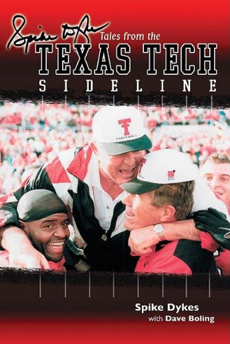 Beispielbild fr Spike Dykes' Tales from the Texas Tech Sideline zum Verkauf von ThriftBooks-Atlanta