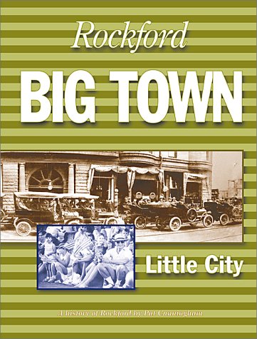 Stock image for Rockford: Big Town, Little City. A History of Rockford for sale by SecondSale