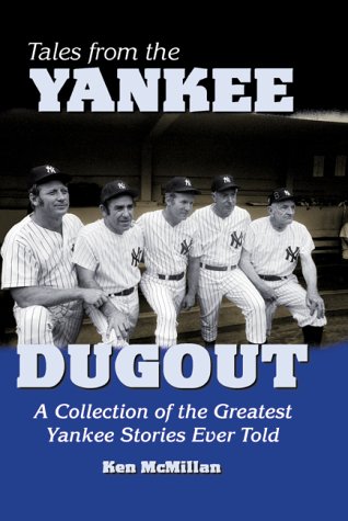 Beispielbild fr Tales from the Yankee Dugout: A Collection of the Greatest Yankee Stories Ever Told zum Verkauf von SecondSale