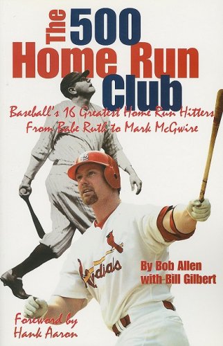 Stock image for The 500 Home Run Club : Baseball's 16 Greatest Home Run Hitters from Babe Ruth to Mark McGuire for sale by Better World Books