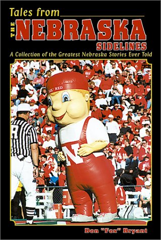 9781582613260: Tales from Nebraska Sidelines: A Collection of the Greatest Nebraska Stories Ever Told