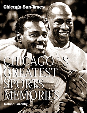 Stock image for Chicago's Greatest Sports Memories for sale by Better World Books