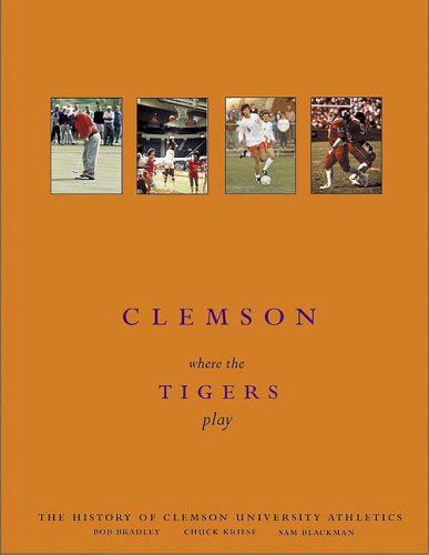9781582613697: Clemson: Where the Tigers Play