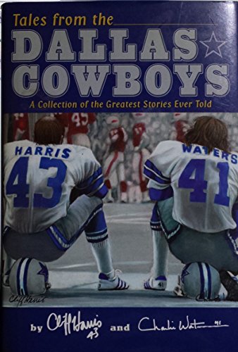 9781582613857: Tales from the Dallas Cowboys: A Collection of the Greatest Stories Ever Told