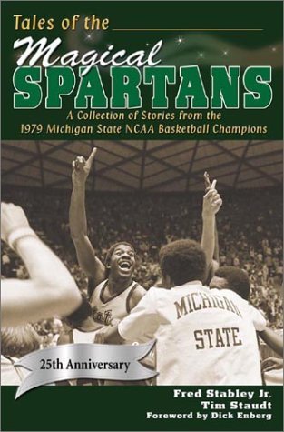 Beispielbild fr Tales of the Magical Spartans: A Collection of Stories from the 1979 Michigan State NCAA Basketball Champions zum Verkauf von SecondSale