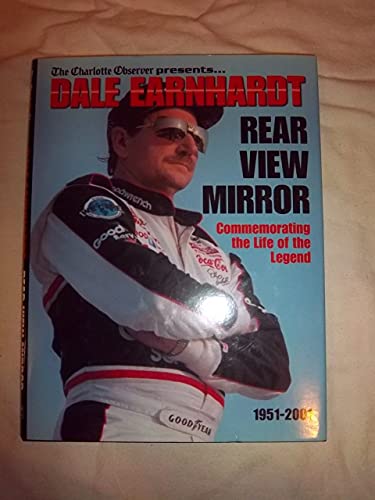 Stock image for Dale Earnhardt Rear View Mirror Commemorating the Life of the Legend 1951-2001 for sale by Mike's Baseball Books