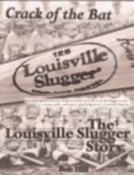 Imagen de archivo de Crack of the Bat: The Louisville Slugger Story a la venta por SecondSale