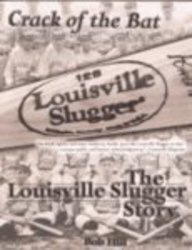 Stock image for Crack of the Bat: The Louisville Slugger Story for sale by SecondSale