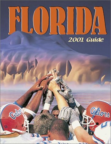 9781582614366: Florida 2001 Media Guide: Univeristy of Florida Official Football Media Guide