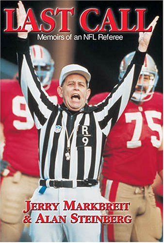 Last Call: Memoirs of an NFL Referee (9781582614380) by Markbreit, Jerry; Steinberg, Alan