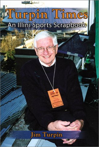 Beispielbild fr Turpin Times: An Illini Sports Scrapbook zum Verkauf von Wonder Book
